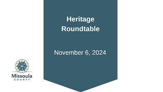 Missoula County Heritage Roundtable November 62024 [upl. by Belsky734]