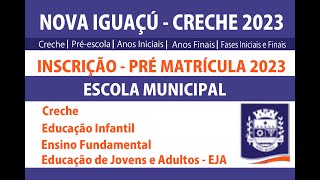 PRÉ MATRICULA CRECHE NOVA IGUAÇU 2023 ESCOLA MUNICIPAL  COMEÇA DIA 15 DE DEZEMBRO DE 2022 [upl. by Atirec]