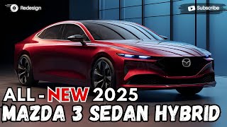 2025 Mazda 3 Sedan Hybrid Unveiled  The Most Anticipated Sedan [upl. by Nimaynib49]