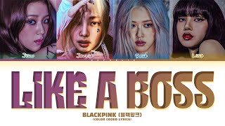 BLACKPINK Like A BOSS Lyrics Color Coded Lyrics  AI ORIGINAL SONG [upl. by Navanod]