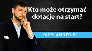 Kto może dostać dofinansowanie na start  Kto może zdobyć dofinansowanie na założenie działalności [upl. by Heiner]