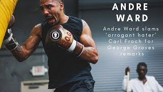 Andre Ward slams ‘arrogant hater’ Carl Froch for George Groves remarks [upl. by Nesmat574]