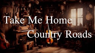 Take Me Home Country RoadsAcoustic Guitar [upl. by Raynell614]