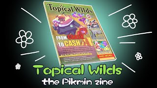 Topical Wilds the Pikmin Zine  Available Now [upl. by Gney510]