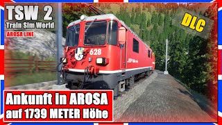 Train Sim World 2  AROSA LINE  Ankunft in AROSA auf 1739 METER Höhe  TSW 2 PCDeutsch [upl. by Mireielle809]