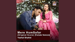 Mere Humsafar Original Score Female Version [upl. by Eirek]