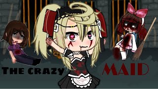 The Crazy Maid☠️🩸 GLMM  15 SUBS SPECIAL❤️🎉🎉  warning Contains blood and violance [upl. by Aniarrol]