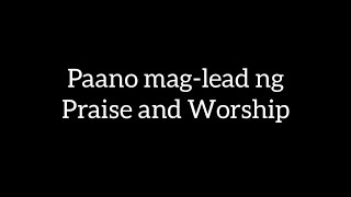 Paano maglead ng Praise and Worship Simple Tips [upl. by Arria]