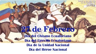 27 de Febrero  Batalla de Tarqui  Día del Ejército Ecuatoriano  Día del Civismo Ecuatoriano [upl. by Bashuk191]