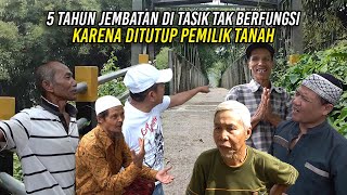 LIMA TAHUN JEMBATAN DI TASIK TAK BERFUNGSI KARENA DITUTUP PEMILIK TANAH  INI SOLUSI KDM [upl. by Nwahsud]