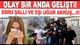 Ebru Şallı ve eşi Uğur Akkuş gözaltına mı alındı Flaş açıklamalar art arda geldi [upl. by Clorinda]