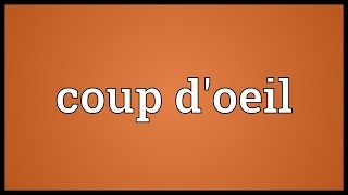 Coup doeil Meaning [upl. by Ljoka]