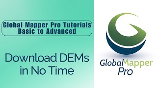 Fast DEM Download Tutorial for Specific Areas in Global Mapper Pro [upl. by Giulia]