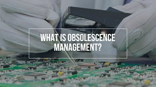 What Is Obsolescence Management [upl. by Demahom]