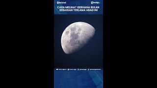 CARA MELIHAT GERHANA BULAN SEBAGIAN TERLAMA ABAD INI [upl. by Codding]