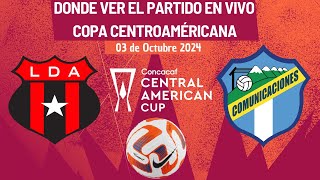 Alajuelense vs Comunicaciones⚽️Donde Ver El Partido EN VIVOCuartos de Final Copa Centroamericana [upl. by Janith]