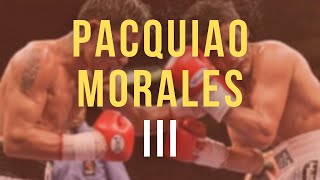 PACQUIAO vs MORALES 3  THE GRAND FINALE [upl. by Fredrika]