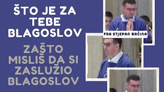 Fra Stjepan Brčina  Što Je Za Tebe Blagoslov Zašto Misliš da Si Zaslužio Blagoslov [upl. by Llirpa]