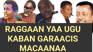 RAGGAAN YAA UGU KABAN GARAACIS MACAANAAbulshadacusub [upl. by Hirsch]