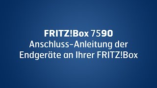 FRITZBox 7590 AnschlussAnleitung der Endgeräte an Ihre FRITZBox [upl. by Fachan514]