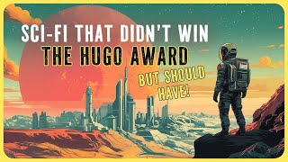 Top 10 SciFi Books That DIDN’T Win The Hugo Award But Should Have [upl. by Ribble860]