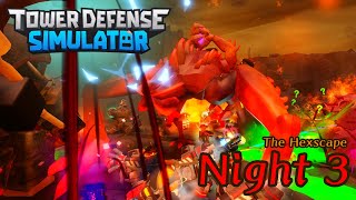 The Hexscape Night 3 The Finale  Tower Defense Simulator [upl. by Yc]