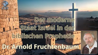 Dr Arnold Fruchtenbaum  1Der moderne Staat Israel in der biblischen Prophtie [upl. by Aelaza]