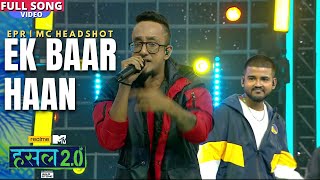 Ek baar haan  MC Headshot EPR  Hustle 20 [upl. by Okkin]