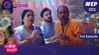 Tose Nainaa Milaai Ke  8 July 2024  Full Episode 301  Dangal TV [upl. by Anileve21]