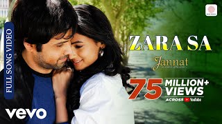 Zara Sa Full Video  JannatEmraan Hashmi SonalKKPritamSayeed QuadriMahesh Bhatt [upl. by Sirroned]