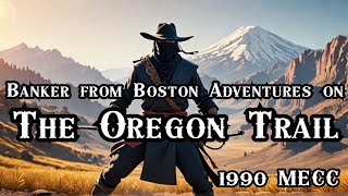 Oregon Trail A Banker From Boston is a Secret NINJA [upl. by Udela379]