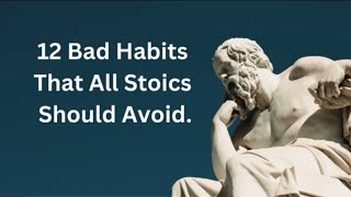 BE A TRUE STOIC  Stoics Should Avoid These Habits [upl. by Fortune]