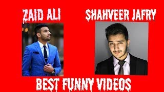 SHAHVEER JAFRY AND ZAID ALI  FUNNY COMPILATION [upl. by Shurlocke]