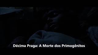 Décima Praga  A Morte dos Primogênitos [upl. by Marlo890]