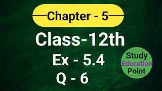 Class 12th math Ex 54 ka Q  6  Calculus Chapter 5  Continuity And Differentiabillity [upl. by Lleksah]