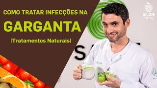 Como tratar infecções na garganta  Tratamentos Naturais  Saúde Total [upl. by Wolsniw]