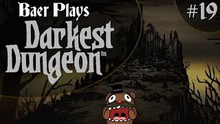 Baer Plays Darkest Dungeon Pt 19  Danger Zone [upl. by Wakeen]