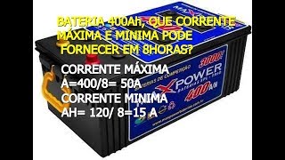 BATERIA 400 Ah QUE CORRENTE MÁXIMA PODE FORNECER EM 8 HS [upl. by Letsirc]