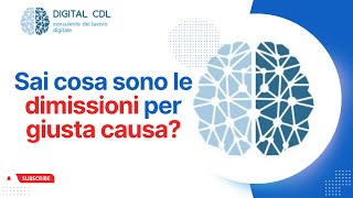 Sai cosa sono le dimissioni per giusta causa Segui attentamente il video [upl. by Dibb]