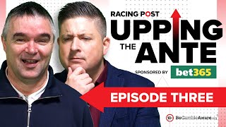 Upping The Ante  Episode 3  Cheltenham Festival 2024 AntePost Tips [upl. by Arodoeht390]