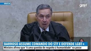 Ministro Barroso assume comando do STF e defende LGBTQIA [upl. by Yelena]