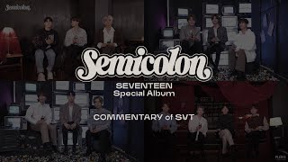 SEVENTEEN 세븐틴 Special Album  Semicolon COMMENTARY of SVT [upl. by Noslien]