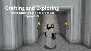 Crafting and Exploring  Hexxit Updated With More Mods Episode 3 [upl. by Grous670]