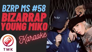 KARAOKE Bizarrap Young Miko  BZRP MUSIC SESSION 58  INSTRUMENTAL  LETRA [upl. by Orapma]