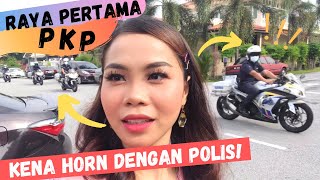 Kena horn dengan polis RAYA PERTAMA 2020 PKP [upl. by Iruyas433]