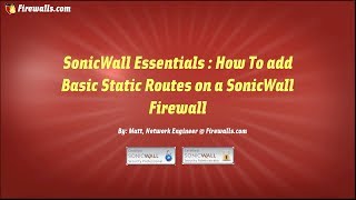 SonicWall Essentials  Basic Routing on a SonicWall Firewall [upl. by Marybeth889]