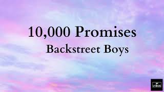 10000 Promises  Backstreet Boys Lyrics [upl. by Anatak]