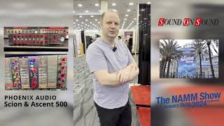 NAMM 2024 Phoenix Audio Scion summing mixer amp Ascent 500 mic preamp [upl. by Zolly940]