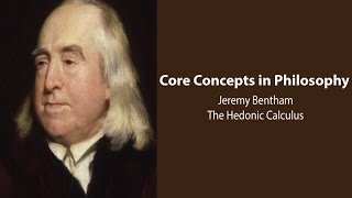 Jeremy Bentham Introduction  Utilitarianism and The Hedonic Calculus  Philosophy Core Concepts [upl. by Bac]