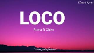 Rema ft Chike  loco lyrics [upl. by Carmen]